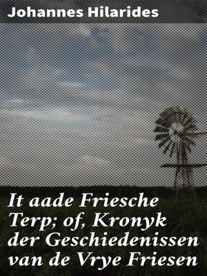 cover image of It aade Friesche Terp; of, Kronyk der Geschiedenissen van de Vrye Friesen